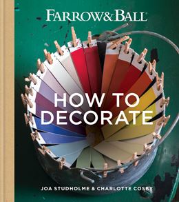 FARROW AND BALL: HOW TO DECORATE