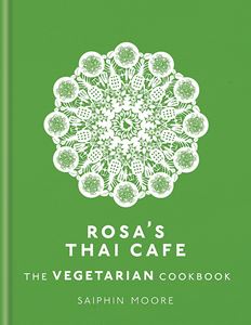 ROSAS THAI CAFE: THE VEGETARIAN COOKBOOK