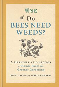 DO BEES NEED WEEDS (RHS)