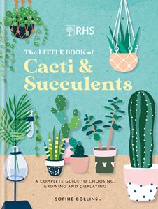 RHS LITTLE BOOK OF CACTI AND SUCCULENTS