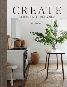 CREATE: AT HOME WITH OLD AND NEW (HB)
