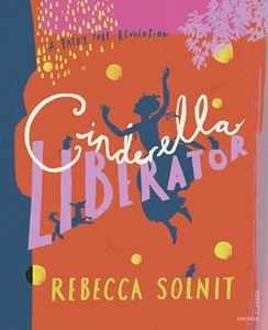 CINDERELLA LIBERATOR: A FAIRY TALE REVOLUTION (HB)