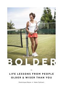 BOLDER: LIFE LESSONS FROM PEOPLE OLDER AND WISER THAN YOU