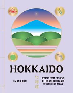 HOKKAIDO: RECIPES FROM/ NORTHERN JAPAN (HB)