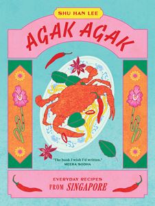 AGAK AGAK: EVERYDAY RECIPES FROM SINGAPORE (HB)