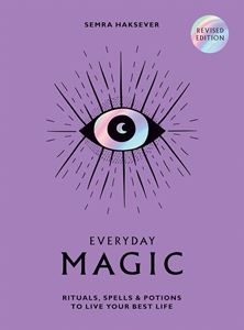 EVERYDAY MAGIC: RITUALS SPELLS AND POTIONS (HB)