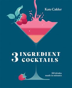 THREE INGREDIENT COCKTAILS (HB) (REISSUE)