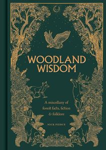 WOODLAND WISDOM (FACTS FICTION FOLKLORE) (HB)