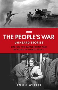 PEOPLES WAR: UNHEARD STORIES (BBC) (HB)