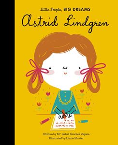 LITTLE PEOPLE BIG DREAMS: ASTRID LINDGREN (HB)