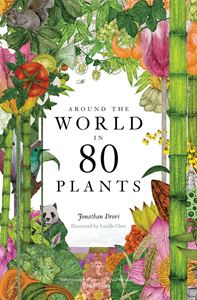 AROUND THE WORLD IN 80 PLANTS (HB)