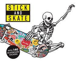 STICK AND SKATE: SKATEBOARD STICKERS (PB)