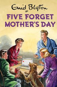 FIVE FORGET MOTHERS DAY (ENID BLYTON FOR GROWN UPS) (HB)