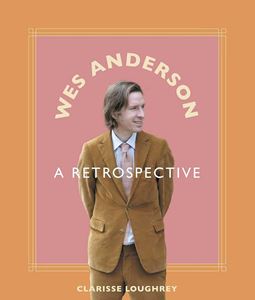 WES ANDERSON: A RETROSPECTIVE (HB)