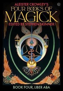 ALEISTER CROWLEYS FOUR BOOKS OF MAGICK: LIBER ABA (HB)