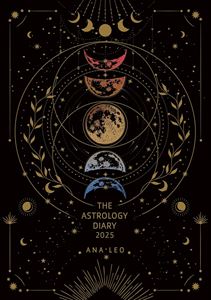 ASTROLOGY DIARY 2025 (ANA LEO)