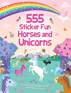 555 STICKER FUN: HORSES AND UNICORNS