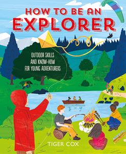 HOW TO BE AN EXPLORER (BUTTON BOOKS) (HB)