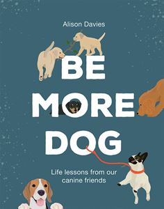 BE MORE DOG (HB)