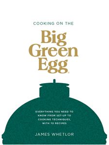 COOKING ON THE BIG GREEN EGG