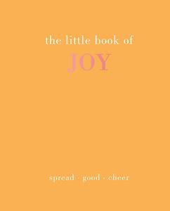 LITTLE BOOK OF JOY: SPREAD GOOD CHEER (HB)
