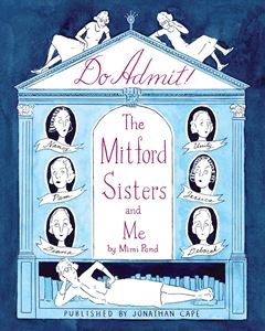 DO ADMIT: THE MITFORD SISTERS AND ME (HB)
