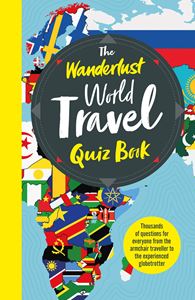 WANDERLUST WORLD TRAVEL QUIZ BOOK