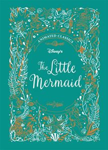 DISNEY ANIMATED CLASSICS: LITTLE MERMAID (HB)