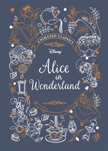 DISNEY ANIMATED CLASSICS: ALICE IN WONDERLAND (HB)