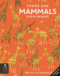 THERE ARE MAMMALS EVERYWHERE (HB)