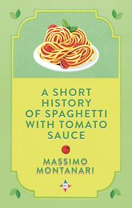 SHORT HISTORY OF SPAGHETTI WITH TOMATO SAUCE (HB)