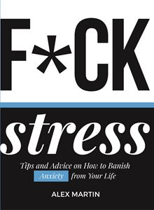 FUCK STRESS: TIPS AND ADVICE (HB)