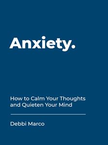 ANXIETY: HOW TO CALM YOUR THOUGHTS (SUMMERSDALE) (HB)