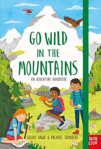 GO WILD IN THE MOUNTAINS: AN ADVENTURE HANDBOOK (HB)