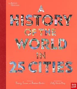 HISTORY OF THE WORLD IN 25 CITIES (BRITISH MUSEUM) (HB)