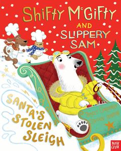 SHIFTY MCGIFTY AND SLIPPERY SAM: SANTAS STOLEN SLEIGH (PB)