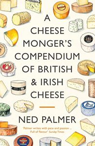 CHEESEMONGERS COMPENDIUM OF BRITISH AND IRISH CHEESE (PB)