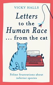 LETTERS TO THE HUMAN RACE FROM THE CAT (HB)