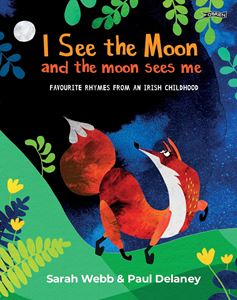 I SEE THE MOON AND THE MOON SEES ME: FAVOURITE RHYMES/ IRISH