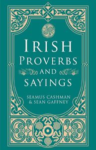 IRISH PROVERBS AND SAYINGS (PB)