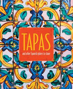 TAPAS AND OTHER SPANISH PLATES TO SHARE (HB)