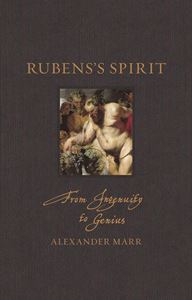 RUBENSS SPIRIT: FROM INGENUITY TO GENIUS (HB)