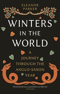WINTERS IN THE WORLD: A JOURNEY/ ANGLO SAXON YEAR (PB)