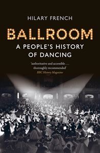 BALLROOM: A PEOPLES HISTORY OF DANCING (PB)