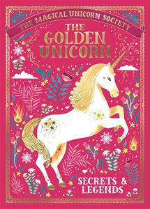 MAGICAL UNICORN SOCIETY: GOLDEN UNICORN: SECRETS AND LEGENDS