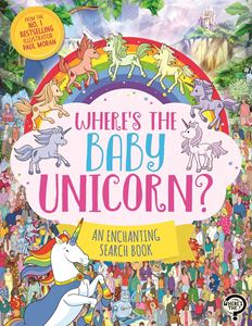 WHERES THE BABY UNICORN: AN ENCHANTING SEARCH AND FIND (PB)