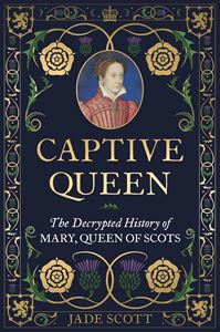 CAPTIVE QUEEN (MARY QUEEN OF SCOTS) (HB)