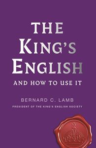 KINGS ENGLISH AND HOW TO USE IT (PB)