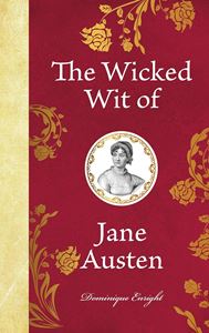 WICKED WIT OF JANE AUSTEN (HB) (NEW)