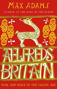 AELFREDS BRITAIN: WAR AND PEACE IN THE VIKING AGE (PB)